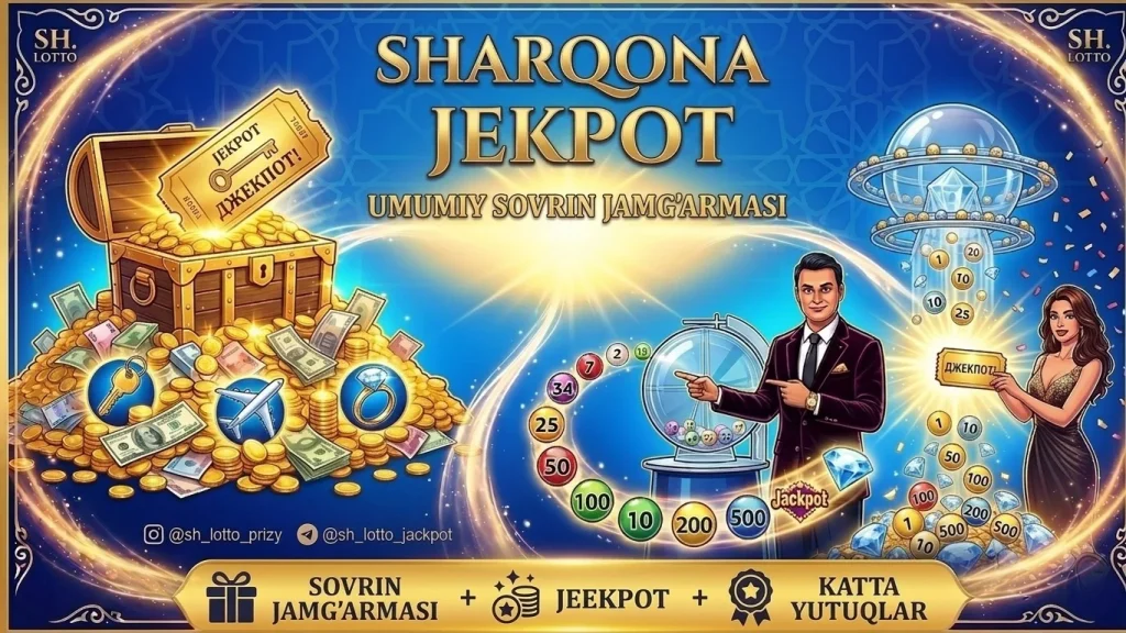 O'zbekistonlik o'yinchilar uchun Sharqona Lotto sovrin jamg'armasi va jackpoti